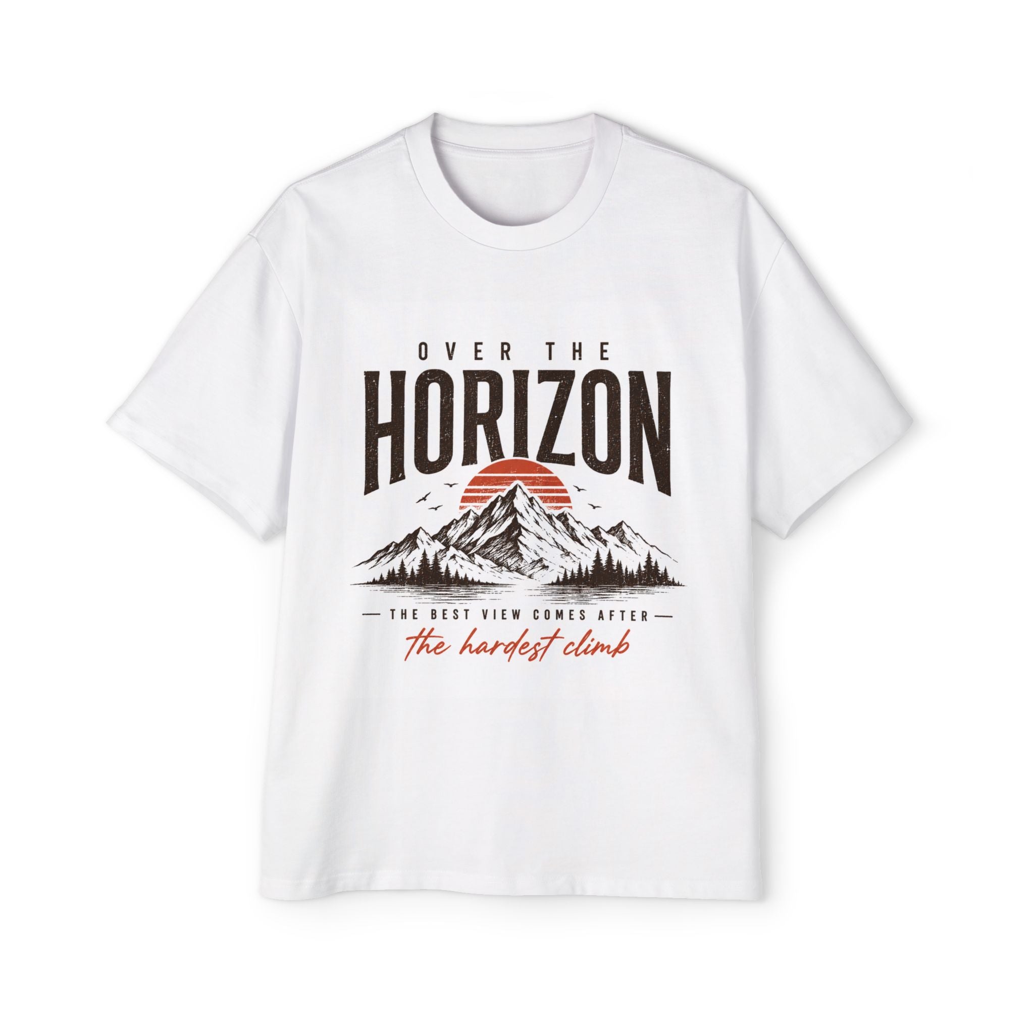 Over the Horizon Mountain Tee — "The Best View Comes After the Hardest Climb"