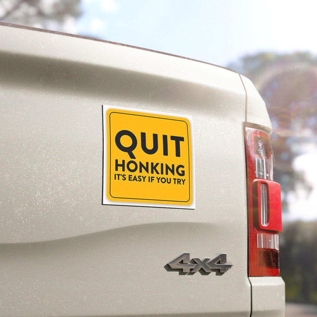 Quit Honking sign Car Magnet | Funny Road Safety Message